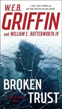 Broken Trust, Paperback/W. E. B. Griffin