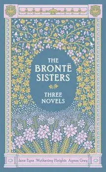 Bronte Sisters Three Novels (Barnes & Noble Collectible Clas, Hardcover/Charlotte Bronte