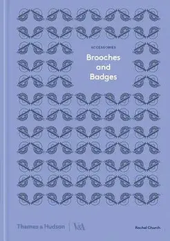 Brooches and Badges: Accessories Series, Hardcover/Rachel Church
