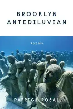 Brooklyn Antediluvian: Poems, Paperback/Patrick Rosal