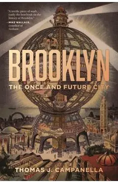 Brooklyn: The Once and Future City - Thomas J. Campanella