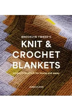 Brooklyn Tweed’s Knit and Crochet Blankets - Jared Flood