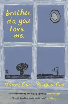 brother. do. you. love. me.. Main, Paperback/Reuben Coe