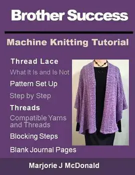 Brother Success Machine Knitting Tutorial, Paperback/Marjorie J. McDonald