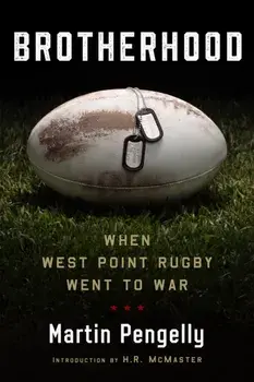 Brotherhood. When West Point Rugby Went to War, Hardback/Martin Pengelly