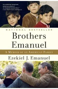 Brothers Emanuel: A Memoir of an American Family - Ezekiel J. Emanuel