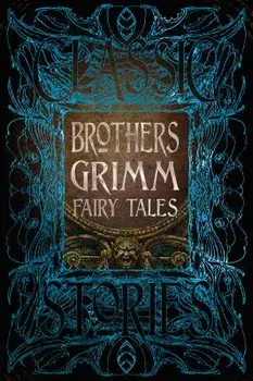 Brothers Grimm Fairy Tales, Hardcover/Flame Tree Studio (Gothic Fantasy)