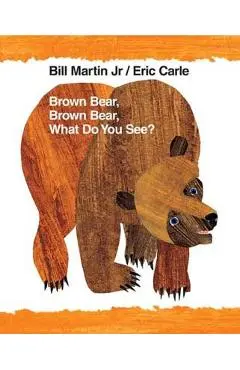 Brown Bear, Brown Bear, What Do You See?: 40th Anniversary Edition - Bill Martin