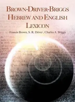Brown-Driver-Briggs Hebrew and English Lexicon, Hardcover/Francis Brown