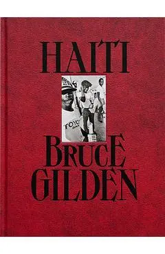 Bruce Gilden: Haiti - Bruce Gilden