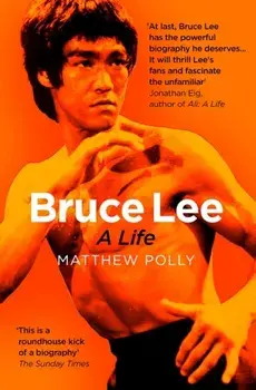 Bruce Lee. A Life, Paperback/Matthew Polly