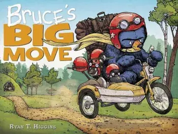Bruce's Big Move, Hardcover/Ryan T. Higgins