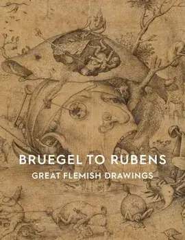 Bruegel to Rubens. Great Flemish Drawings, Paperback/An Van Camp