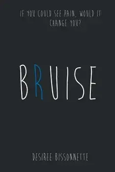 Bruise, Paperback/Desiree Bissonnette