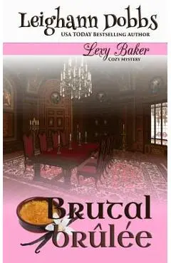 Brutal Brûlée - Leighann Dobbs