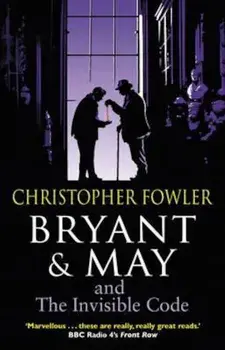 Bryant & May and the Invisible Code, Paperback/Christopher Fowler