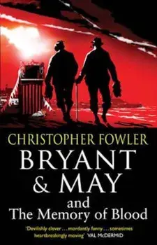 Bryant & May and the Memory of Blood, Paperback/Christopher Fowler