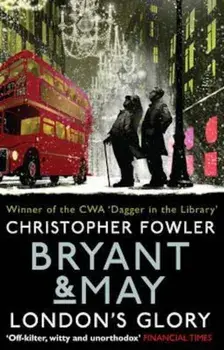Bryant & May - London's Glory, Paperback/Christopher Fowler