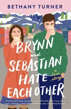 Brynn and Sebastian Hate Each Other. A Love Story, Paperback/Bethany Turner