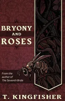 Bryony and Roses, Paperback/T. Kingfisher