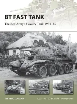 BT Fast Tank. The Red Army's Cavalry Tank 1931-45, Paperback/Steven J. Zaloga
