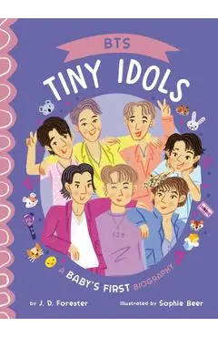 Bts: A Baby's First Biography - J. D. Forester