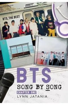 Bts: Song by Song: Chapter One - Lynn Jatania