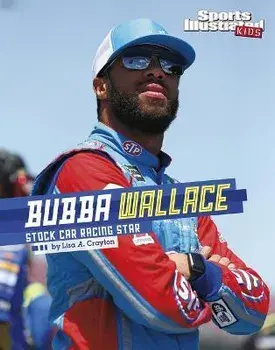 Bubba Wallace: Stock Car Racing Star, Paperback/Lisa A. Crayton