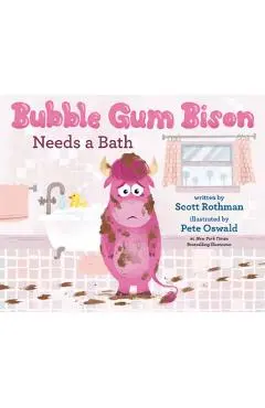 Bubble Gum Bison Needs a Bath - Scott Rothman