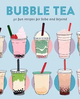 Bubble Tea. 50 Fun Recipes for Boba and Beyond, Hardback/Livia Abraham