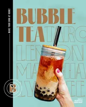 Bubble Tea. Make your own at home, Hardback/Sandra Mahut