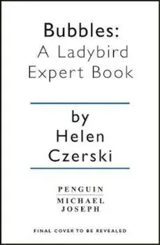Bubbles: A Ladybird Expert Book, Hardcover/Helen Czerski