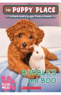 Bubbles and Boo (the Puppy Place #44), Volume 44 - Ellen Miles