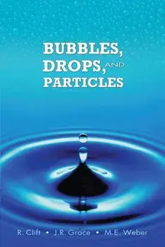 Bubbles, Drops, and Particles, Paperback/R. Clift