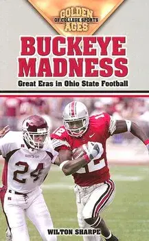 Buckeye Madness: Great Eras in Ohio State Football, Paperback/Wilton Sharpe