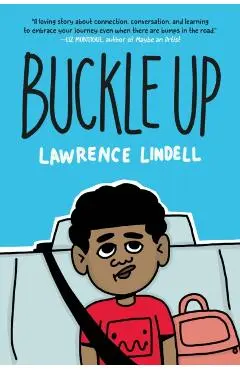 Buckle Up: (A Graphic Novel) - Lawrence Lindell