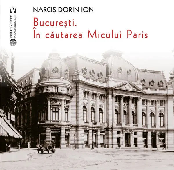 Bucuresti. In cautarea Micului Paris
