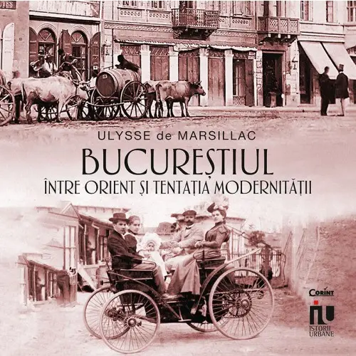 Bucureștiul între Orient și tentația modernității