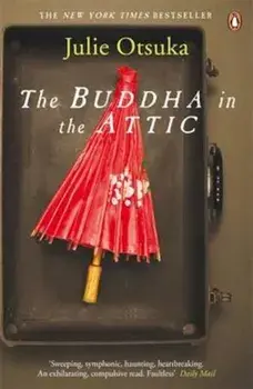 Buddha in the Attic, Paperback/Julie Otsuka