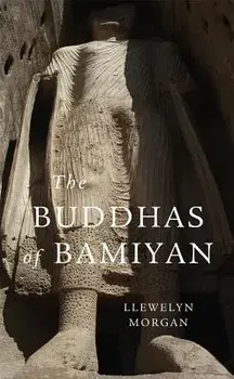 Buddhas of Bamiyan, Paperback/Llewelyn Morgan