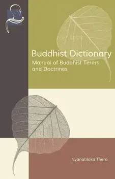 Buddhist Dictionary: Manual of Buddhist Terms and Doctrines, Paperback/Nyanaponika Thera