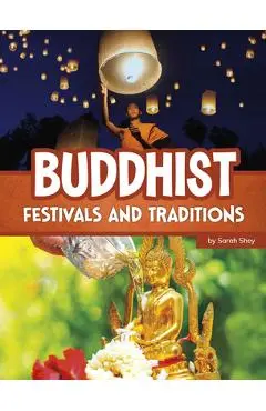 Buddhist Festivals and Traditions - Sarah Shey