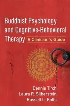 Buddhist Psychology and Cognitive-Behavioral Therapy. A Clinician's Guide, Paperback/Russell L. Kolts