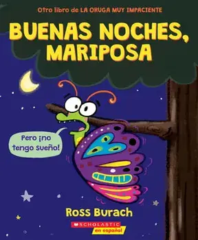 Buenas Noches, Mariposa (Goodnight, Butterfly), Paperback/Ross Burach