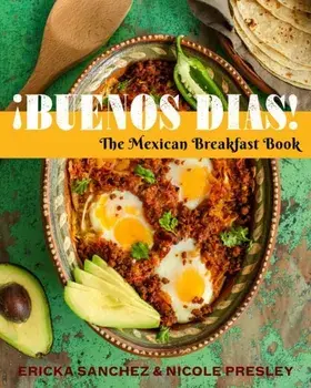!Buenos Dias!. The Mexican Breakfast Book, Hardback/Nicole Presley