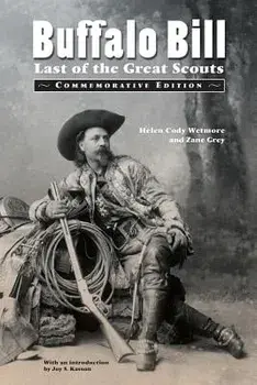 Buffalo Bill: Last of the Great Scouts (Commemorative Edition), Paperback/Helen Cody Wetmore