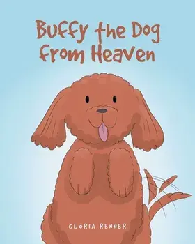 Buffy the Dog from Heaven, Paperback/Gloria Renner
