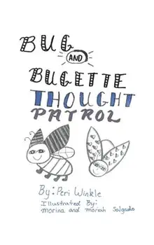 Bug & Bugette: Thought Patrol, Hardcover/Peri Winkle