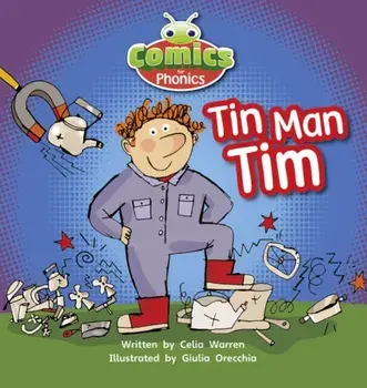 Bug Club Comics for Phonics Reception Phase 2 Set 02-02 A Tin Man Tim, Paperback/Celia Warren
