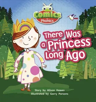 Bug Club Comics for Phonics Reception Phase 2 Set There Was A Princess, Paperback/Alison Hawes